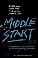 Middle Start: An Experiment in the Educational Enrichment of Young Adolescents (American Sociological Association Rose Monographs) 0521292077 Book Cover