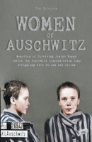 Women Of Auschwitz Memories of Surviving Jewish Women Inside the Auschwitz Concentration Camp Struggling with Racism and Sexism B0BJ4MMT3T Book Cover