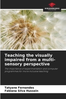 Teaching the visually impaired from a multi-sensory perspective 6208044413 Book Cover