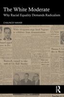 How White Moderates Impede Racial Progress: A Case for Radicalism 1041138369 Book Cover