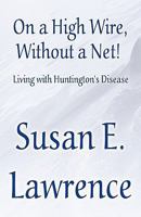 On a High Wire, Without a Net!: Living with Huntington's Disease 161582930X Book Cover