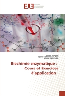 Biochimie enzymatique : Cours et Exercices d’application 6202537833 Book Cover