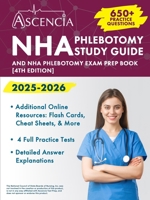 NHA Phlebotomy Study Guide 2025-2026: 650+ Practice Questions and NHA Exam Prep Book: [4th Edition] 1637986548 Book Cover