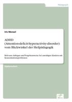 ADHD (Attention-Deficit-Hyperactivity-Disorder) Vom Blickwinkel Der Heilpadagogik 3838643070 Book Cover
