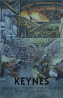 The General Theory of Employment, Interest and Money: With the Economic Consequences of the Peace 1840227478 Book Cover