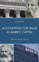 Accounting for Value in Marx's Capital: The Invisible Hand 1498536085 Book Cover