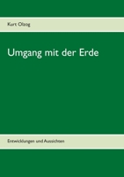 Umgang mit der Erde: Entwicklungen und Aussichten 3740783257 Book Cover