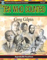 Ten Who Counted: Influencial African Americans You May Not Know (2-part, Reproducible Vocal Parts, Performance/Accompaniment CD Included) 1429103035 Book Cover