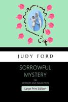 Sorrowful Mystery or Mothers and Daughters 1911083465 Book Cover