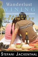 Wanderlust Wining Pacific Northwest: A Wine Country Activities Guide and Travel Companion 1619840014 Book Cover