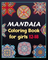 Mandala coloring book for girls 12-18: 100 Creative Mandala pages/100 pages/8/10, Soft Cover, Matte Finish/Mandala coloring book B083ZK51DZ Book Cover