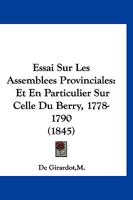 Essai Sur Les Assembl�es Provinciales, Et En Particulier Sur Celle Du Berry, 1778-1790... 1166785092 Book Cover