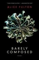 Barely Composed: Poems 0393244881 Book Cover
