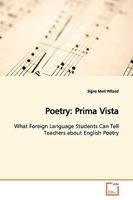Poetry: Prima Vista: What Foreign Language Students Can Tell Teachers about English Poetry 3639153642 Book Cover
