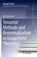 Tensorial Methods and Renormalization in Group Field Theories 3319058665 Book Cover