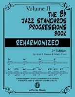 The Bb Jazz Standards Progressions Book Vol. 2: Chord Changes with full Harmonic Analysis, Chord-scales and Arrows & Brackets (The Jazz Standards Progressions Book) B089D19H8W Book Cover