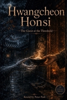 Hwangcheon Honsi: The Guest at the Threshold B0H7KNB73T Book Cover