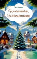 Wintermärchen, Weihnachtszauber: Winter- und Weihnachtsgeschichten und Gedichte 3819200274 Book Cover