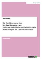 Die Geo�kosysteme des Nordsee-Wattenmeeres - Fachwissenschaftliche und fachdidaktische Betrachtungen mit Unterrichtsentwurf 3656287384 Book Cover