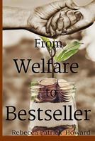 From Welfare to Bestseller: A True Story 0692655859 Book Cover