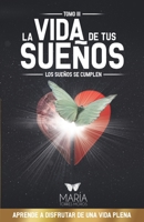 La Vida de Tus Sue�os: Los sue�os se cumplen 840914025X Book Cover