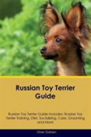 Russian Toy Terrier Guide Russian Toy Terrier Guide Includes: Russian Toy Terrier Training, Diet, Socializing, Care, Grooming, Breeding and More 1526908409 Book Cover