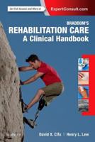 Braddom's Rehabilitation Care: A Clinical Handbook 0323479049 Book Cover