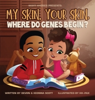 My skin, Your Skin. Where do genes begin? 1736765302 Book Cover