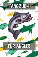 Fangbuch für Angler: Fangtagebuch für Fischer Angler | Angeltagebuch zum Ausfüllen von Fängen | Perfektes Anglergeschenk | Fangbuch A5 Logbuch (German Edition) 1696932130 Book Cover