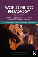 World Music Pedagogy, Volume VII: Teaching World Music in Higher Education 0367231735 Book Cover
