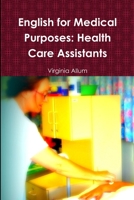 English for Medical Purposes: Health Care Assistants 147162952X Book Cover