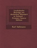 Lexikalische Beitrage Zur Deutschen Mundart in Estland 3744636771 Book Cover