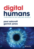 Digital Humans: Thriving in an Online World 1119879728 Book Cover