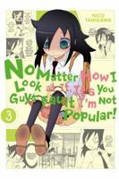 No Matter How I Look at It, It's You Guys' Fault I'm Not Popular!, Vol. 3 0316322059 Book Cover