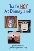 That's Not at Disneyland! 1312239921 Book Cover