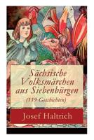 S�chsische Volksm�rchen Aus Siebenb�rgen (119 Geschichten) 8026863968 Book Cover