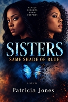 Sisters: Same Shade of Blue B0G58PM89C Book Cover