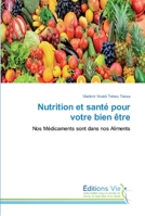 Nutrition et santé pour votre bien être: Nos Médicaments sont dans nos Aliments 6139588936 Book Cover
