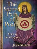 The Sacred Path of Peace: Keys to the Kingdom 1893037258 Book Cover