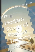 The Modern Power of Positive Thinking: A Practical Guide Inspired by Norman Vincent Peale to Transform Your Life B0DRYP3C4W Book Cover