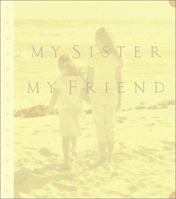 My Sister, My Friend 1577483235 Book Cover