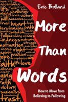 More Than Words: How to Move from Believing to Following 193674662X Book Cover