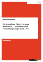 Die Ausstellung 'Verbrechen der Wehrmacht - Dimensionen des Vernichtungskrieges 1941-1944' 3638763706 Book Cover