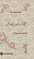 Labu der Elb: Ein Junge rettet die Welt (German Edition) 3384837444 Book Cover
