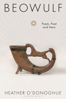 Beowulf: Poem, Poet and Hero 1788312880 Book Cover