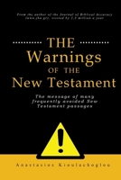 The warnings of the New Testament: The message of many frequently avoided New Testament passages 1500413291 Book Cover