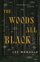 The Woods All Black 125079031X Book Cover