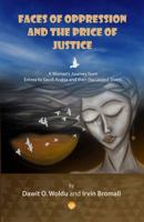 Faces of Oppression and the Price of Justice: A Woman's Journey from Eritrea to Saudi-Arabia and the United States 1569025045 Book Cover