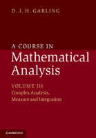 A Course in Mathematical Analysis South Asian Edition: Volume 3: Complex Analysis, Measure and Integration 110766330X Book Cover