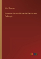 Grundriss Der Geschichte Der Klassischen Philologie (Classic Reprint) 1120461472 Book Cover